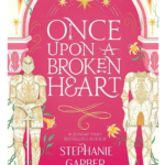 Once Upon a Broken Heart - Stephanie Garber