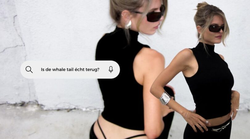 Whale tail trend.